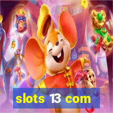 slots 13 com